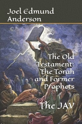 The Old Testament: The Torah and Former Prophets: The JAV 1