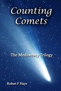 bokomslag Counting Comets: The Mediocracy Trilogy