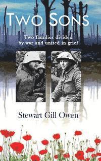 Stewart Gill Owen, Jessie Owen - Two Sons: Belgium, 1932, a British and a German family meet whilst visiting the graves of their sons who were killed in 1917. Tw, Häftad
