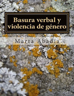 Basura verbal y violencia de género: Un trabajo de investigación sobre palabras que dañan 1