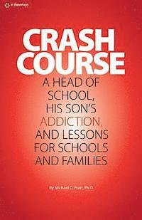 bokomslag Crash Course: A Head of School, His Son's Addiction, And Lessons For Schools and Families