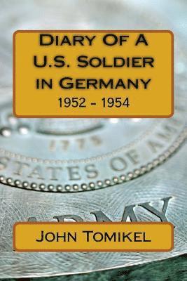 bokomslag Diary Of A U.S. Soldier in Germany: 1952 - 1954