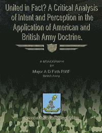 bokomslag United in Fact? A Critical Analysis of Intent and Perception in the Application of American and British Army Doctrine