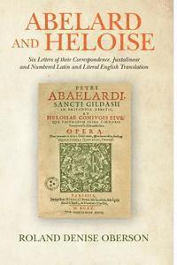 bokomslag Abelard and Heloise: Six Letters of their Correspondence. Juxtalinear and Numbered Latin and Literal English Translation