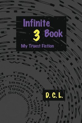 D. C. L - Infinite Book 3: My Truest Fiction, Häftad
