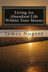 Living An Abundant Life Within Your Means 1