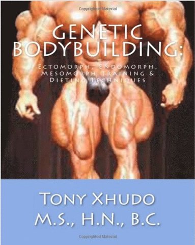 bokomslag Genetic Bodybuilding: Ectomorph, Endomorph, Mesomorph Training & Dieting Techniques