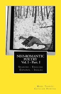 bokomslag Neo-romantic Poetry Vol I - Part I: Spanish - English / Español - Inglés: Catalan Hunter