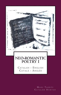 Neo-romantic Poetry Vol I: Catalan - English /Català - Anglès: Catalan Hunter 1