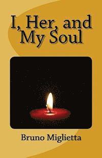 Bruno E. Miglietta - I, Her, and My Soul, Häftad
