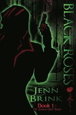 Jenn Brink - Black Roses: Book One in the Jessica Hart Series, Häftad