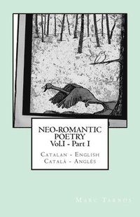 bokomslag Neo-romantic Poetry Vol. I - Part. I: Catalan - English / Català - Anglès: Catalan Hunter