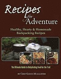 bokomslag Recipes for Adventure: Healthy, Hearty and Homemade Backpacking Recipes