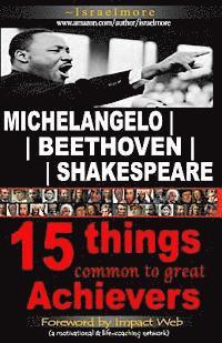 Michelangelo - Beethoven - Shakespeare: 15 Things Common to Great Achievers 1