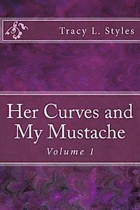 bokomslag Her Curves And My Mustache Vol 1