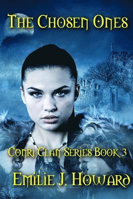 Emilie J. Howard - The Chosen Ones: Conri Clan Series Book Three, Häftad