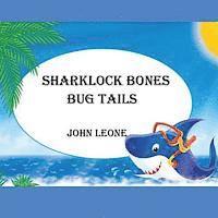 bokomslag Sharklock Bones: Bug Tails