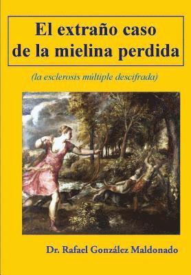 bokomslag El extraño caso de la mielina perdida: (la esclerosis multiple descifrada)