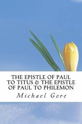 Michael Gore - Epistle of Paul to Titus & The Epistle of Paul to Philemon, Häftad