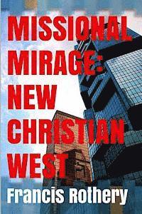 bokomslag Missional Mirage: New Christian West