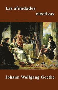 Johann Wolfgang Goethe - Las afinidades electivas, Häftad