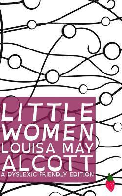 Little Women (Dyslexic-Friendly Edition) 1