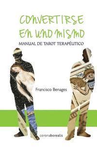 bokomslag Convertirse en uno mismo: Manual de Tarot Terapéutico