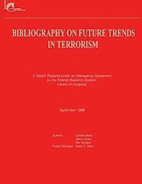 Glenn Curtis, Rex Hudson - Bibliography on Future Trends in Terrorism, Häftad