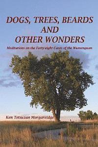 Dogs, Trees, Beards and Other Wonders: Meditations on the Forty-eight Cases of the Wumenguan 1