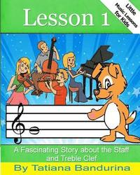 bokomslag Little Music Lessons for Kids: Lesson 1: A Fascinating Story about the Staff and Treble Clef
