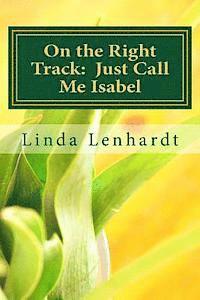 Linda Lenhardt - On the Right Track: Just Call Me Isabel, Häftad