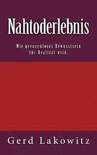 bokomslag Nahtoderlebnis: Wie grenzenloses Bewusstsein zur Realität wird.