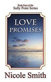 bokomslag Love Promises: Book Four of the Sully Point Series