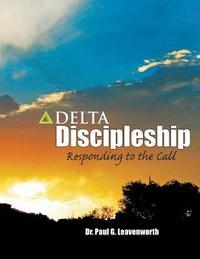 bokomslag Delta Discipleship: Responding to the Call
