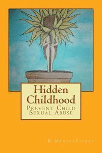 bokomslag Hidden Childhood: Prevent Child Sexual Abuse