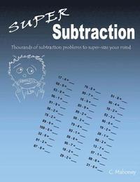 bokomslag Super Subtraction: Thousands of subtraction problems to super-size your mind