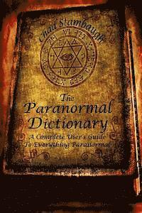 bokomslag The Paranormal Dictionary: A Complete Users Guide to Everything Paranormal