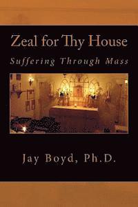 bokomslag Zeal for Thy House: Suffering Through Mass