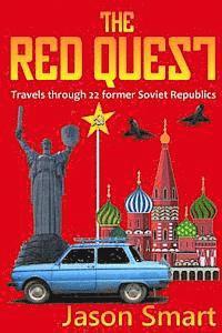 bokomslag The Red Quest: Travels through 22 former Soviet Republics