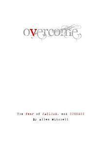 Overcome. The fear of failure and success. 1