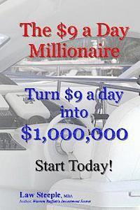 Law Steeple Mba - The $9 a Day Millionaire: Turn $9 a day into $1,000,000, Häftad