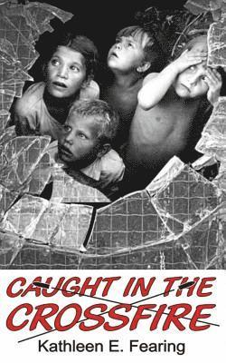 Caught in the Crossfire: Poems of Children in War 1