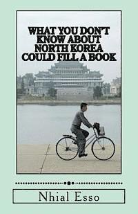 bokomslag What You Don't Know about North Korea Could Fill a Book