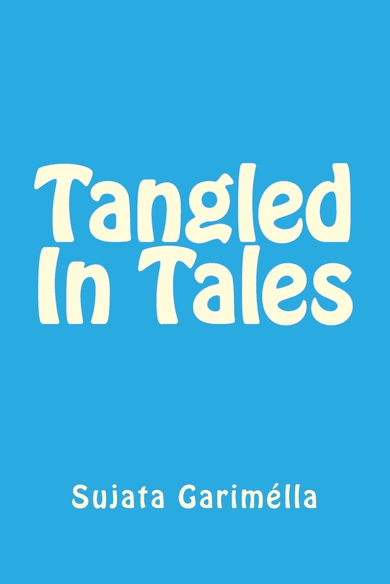 Sujata Garimella - Tangled In Tales, Häftad
