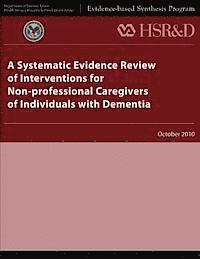 bokomslag A Systematic Evidence Review of Interventions for Non-professional Caregivers of Individuals With Dementia