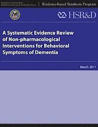 A Systematic Evidence Review of Non-pharmacological Interventions for Behavioral Symptoms of Dementia 1