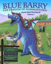 bokomslag Blue Barry, the Dragon of Hammontown: Stories About Growing Up, Volume 2