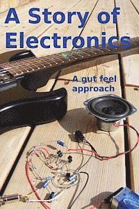 A Story of Electronics: A gut feel approach 1