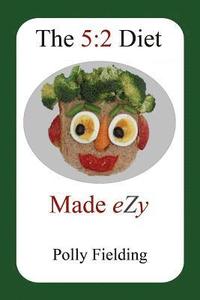 bokomslag The 5: 2 Diet Made eZy