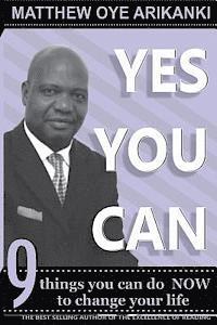 Yes You Can: Things you can do to change your life without anybody having to change for you 1